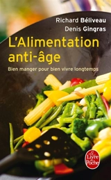 L'alimentation anti-âge : bien manger pour bien vivre longtemps - Richard Béliveau