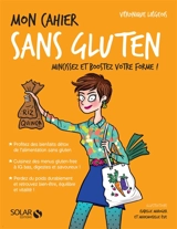 Mon cahier sans gluten : mincissez et boostez votre forme ! - Véronique Liégeois