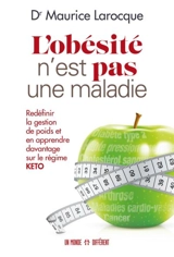 L'obésité n'est pas une maladie : redéfinir la gestion de poids et en apprendre davantage sur le régime KETO - Maurice Larocque