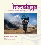 Himalaya, avec les porteurs du Népal - Philippe Montillier