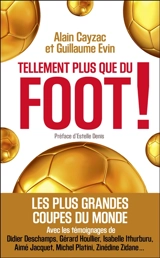 Tellement plus que du foot ! - Alain Cayzac