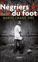 Négriers du foot - Maryse Ewanjé-Epée