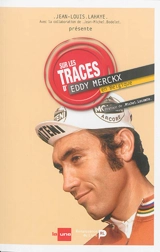 Sur les traces d'Eddy Merckx en Belgique - Jean-Louis Lahaye