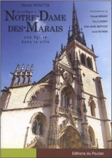 La collégiale Notre-Dame-des-Marais : une église dans la ville - Daniel Rosetta