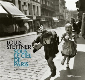 Sous le ciel de Paris - Louis Stettner