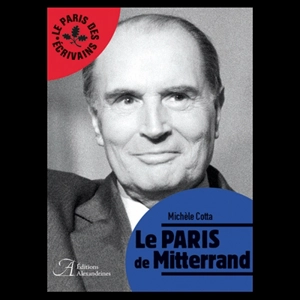 Le Paris de Mitterrand - Michèle Cotta