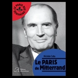 Le Paris de Mitterrand - Michèle Cotta