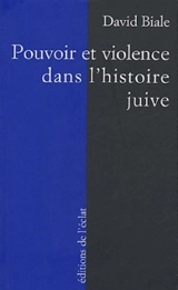 Pouvoir et violence dans l'histoire juive - David Biale