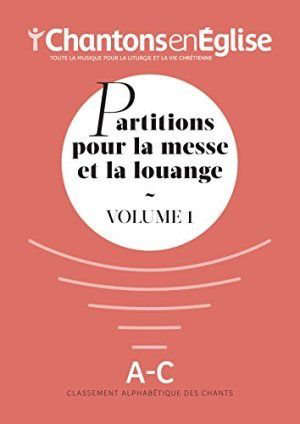 Partitions pour la messe et la louange - Volume 1