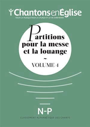 Chantons en Église : Partitions pour la messe et la louange Vol. 4