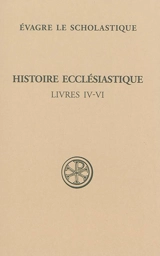 Histoire ecclésiastique. Vol. 2. Livres IV-VI - Evagre le Scolastique
