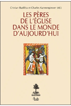 Les Pères de l'Eglise dans le monde d'aujourd'hui : actes du colloque international