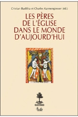 Les Pères de l'Eglise dans le monde d'aujourd'hui : actes du colloque international