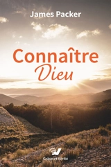 Connaître Dieu - James Packer