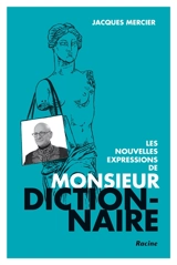 Les nouvelles expressions de Monsieur Dictionnaire - Jacques Mercier