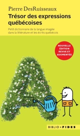 Trésor des expressions québécoises : petit dictionnaire de la langue imagée dans la littérature et les écrits québécois - Pierre DesRuisseaux