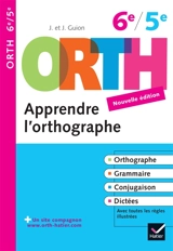 Apprendre l'orthographe, 6e-5e - Jeanine Guion