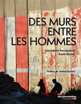Des murs entre les hommes - Alexandra Novosseloff