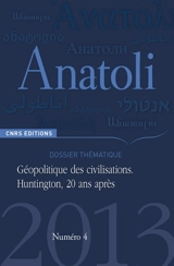 Anatoli, n° 4. Géopolitique des civilisations : Huntington, 20 ans après