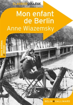 Mon enfant de Berlin - Anne Wiazemsky