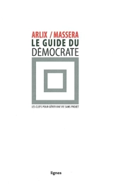 Le guide du démocrate : les clefs pour gérer une vie sans projet - Eric Arlix