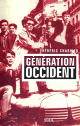 Génération Occident : de l'extrême droite à la droite - Frédéric Charpier