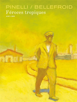 Féroces tropiques - Joe G. Pinelli