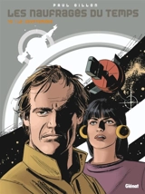 Les naufragés du temps. Vol. 10. Le cryptomère - Paul Gillon