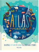 Mon atlas du monde : Un voyage captivant et ludique pour découvrir le monde ! - Chabot, Claire