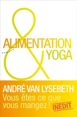 Alimentation & yoga - André Van Lysebeth