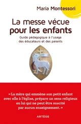La messe vécue pour les enfants : guide pédagogique à l'usage des éducateurs et des parents - Maria Montessori