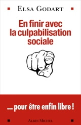 En finir avec la culpabilisation sociale... pour être enfin libre ! - Elsa Godart