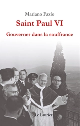 Paul VI : gouverner dans la souffrance - Mariano Fazio