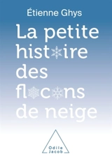La petite histoire des flocons de neige - Etienne Ghys