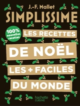 Simplissime : les recettes de Noël les + faciles du monde : 100 % nouvelles recettes - Jean-François Mallet