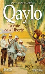Qaylo, la voie de la liberté - Anne-Sophie Abissy