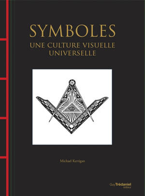 Symboles : une culture visuelle universelle - Michael Kerrigan