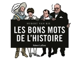 Les bons mots de l'histoire - Hubert Van Rie