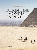 Patrimoine mondial en péril - Peter Eeckhout