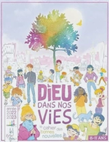 DIEU DANS NOS VIES CAHIER BONNES NOUVELLES - LIVRE-FICHIER ENFANT - SERVICE DIOCESAIN CA