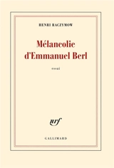 Mélancolie d'Emmanuel Berl : essai - Henri Raczymow