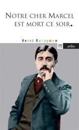 Notre cher Marcel est mort ce soir - Henri Raczymow