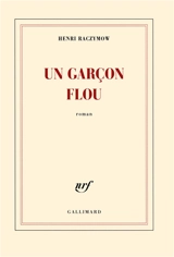 Un garçon flou - Henri Raczymow