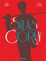 Silas Corey : intégrale. Vol. 1. Le réseau Aquila - Fabien Nury