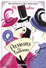 Les enquêtes de lady Rose. Vol. 4. Passions et trahisons - M.C. Beaton