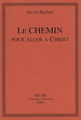 Le chemin pour aller à Christ - Jakob Böhme