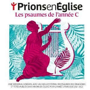 Les psaumes de l'année C : Prions en Eglise