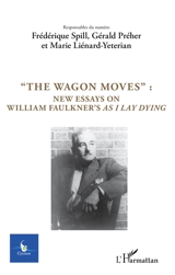 Cycnos, n° 34-2. The wagon moves : new essays on William Faulkner's As I lay dying