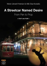 A streetcar named Desire : from pen to prop : play & film - Marie Liénard-Yeterian