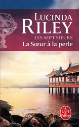 Les sept soeurs. Vol. 4. La soeur à la perle : CeCe - Lucinda Riley